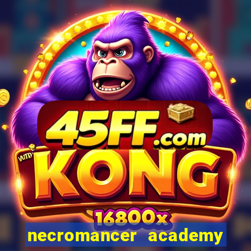 necromancer academy and the genius summoner ler